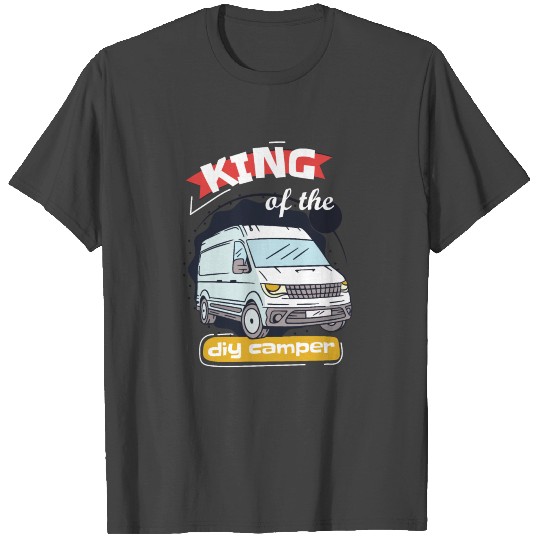 Motorhome Van Camper saying king of the diy camper T Shirts