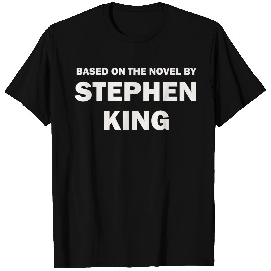 based on the novel by stephen king T Shirts
