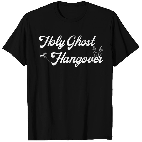 Holy Ghost Hangover T Shirts