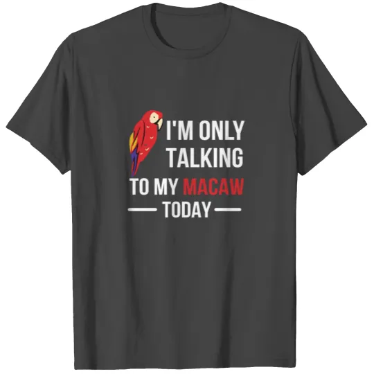 Macaw Parrot Owner Gifts Bird Scarlet Macaw Lover T Shirts