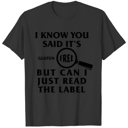 Celiac Disease Awareness Gluten Free Read The Labe T-shirt