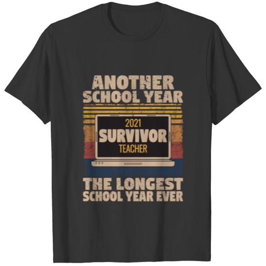Another School year Survivor Teacher T-shirt
