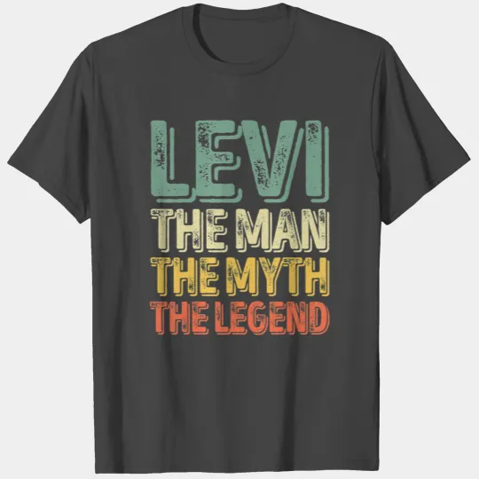 Levi he Man he Myth he Legend First Name Levi T Shirts