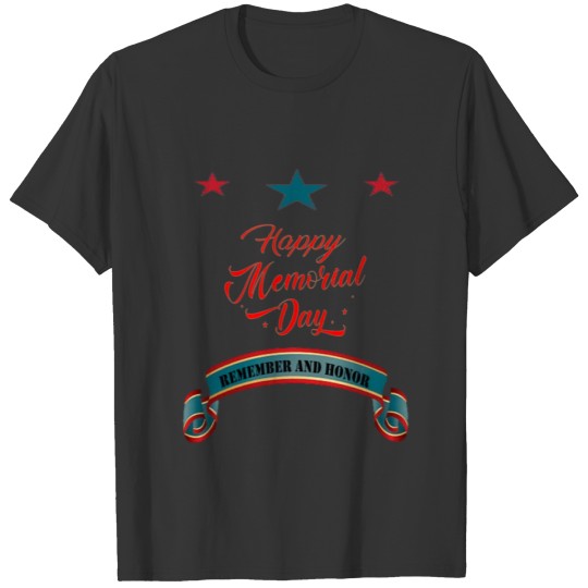 Happy Memorial Day , Remember and Honor ,thank you T-shirt