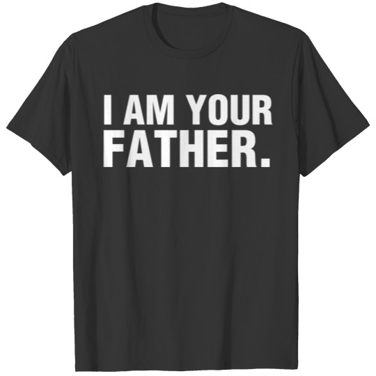Father's Day - I Am Your Father T-shirt