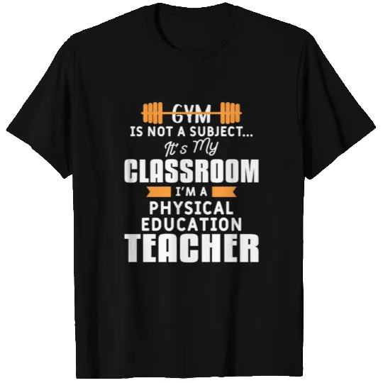PE Teaching Gift For A Physical Education Teacher T Shirts