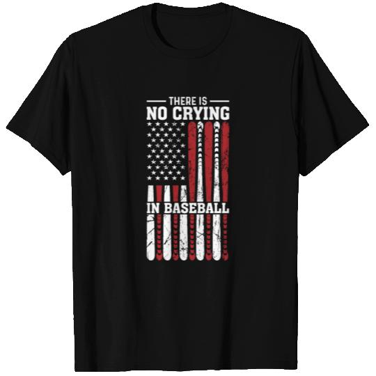 There Is No Crying In Baseball T Shirts