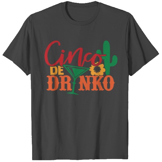Cinco De Drinko T Shirts