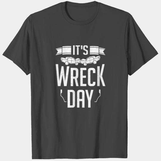 Demolition Derby Racer Funny It's Wreck Day Gift T Shirts