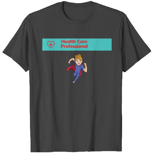 Health Care Professional T Shirts