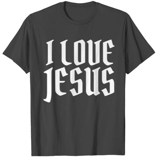I Love Jesus - Christian Quotes T Shirts