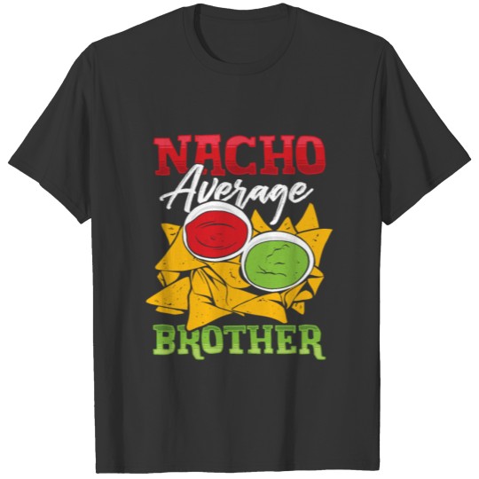 Mexican Brother Nacho Lover Gift T Shirts