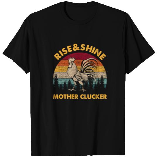 Rise And Shine Mother Clucker Chickens Mom T Shirts