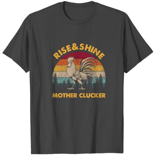 Rise And Shine Mother Clucker Chickens Mom T Shirts