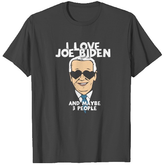 Joe Biden President America Politics T Shirts