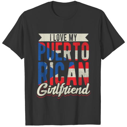 I Love My Puerto Rican Girlfriend Puerto Rico Girl T-shirt