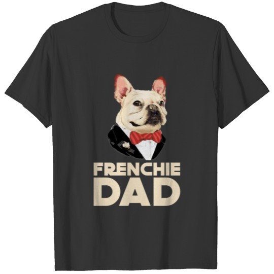 Hashtag Frenchie Dad French Bulldog Dad With Suit T Shirts