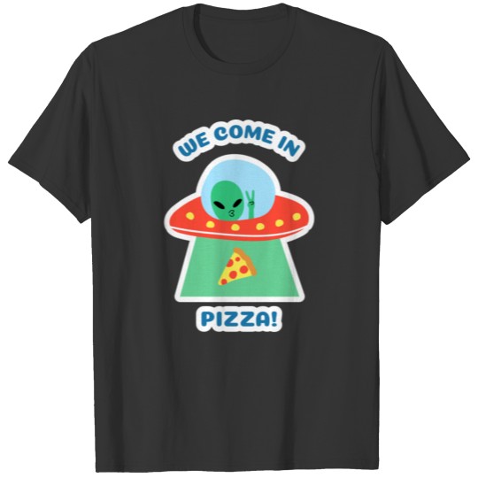 Funny Space Alien Pizza Abduction Lover UFO Junk T-shirt