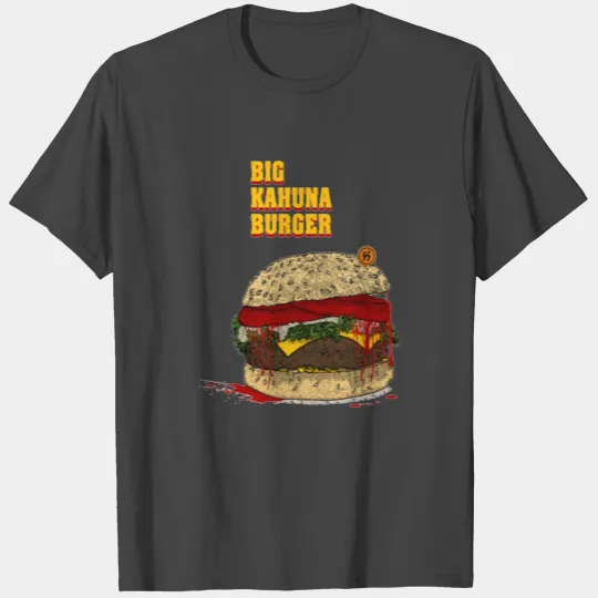 Big Kahuna Burger T Shirts