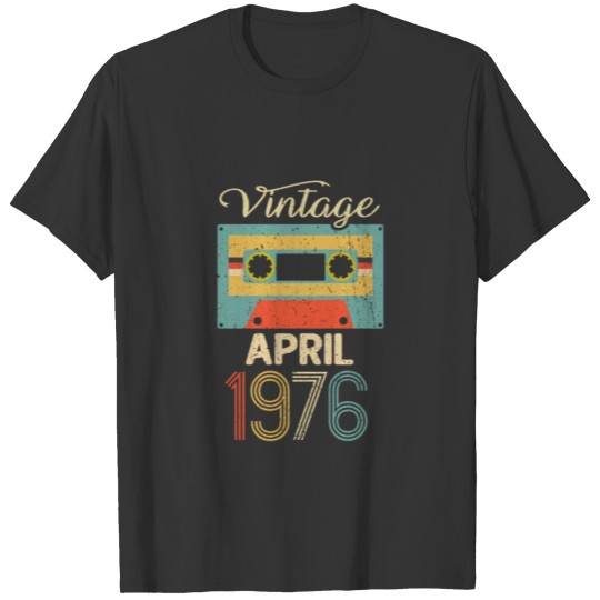 Vintage April 1976 45th Birthday 45 Year Gift T-shirt