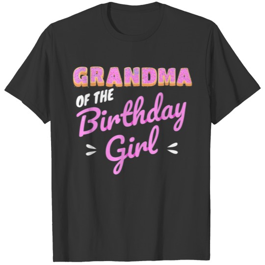 Grandma Of The Birthday Girl Funny Donut Lover T Shirts