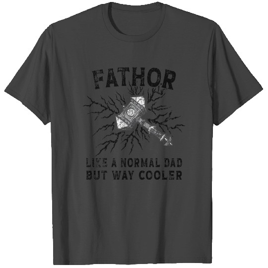 Fa Thor Like Dad Way Mightier Viking Father's Day T Shirts