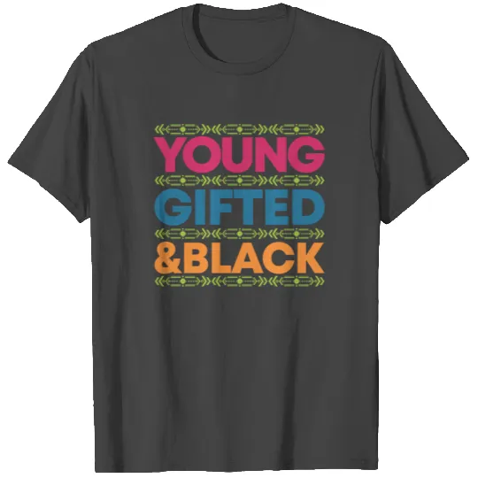 Young Gifted Black African American Black Power T Shirts