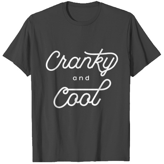 grumpy but cool T Shirts