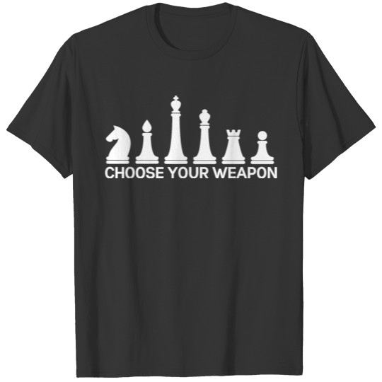 Chess Tournament Choose Your Weapon T-shirt