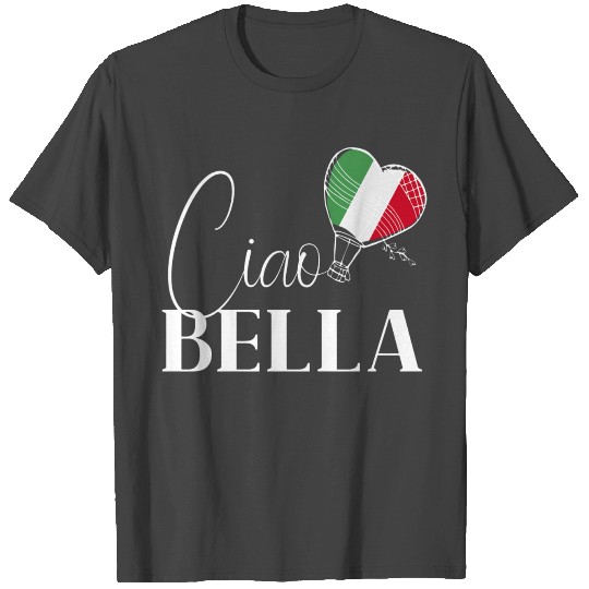 Cool Ciao Bella Graphic for a Romantic Italy 0652 T Shirts