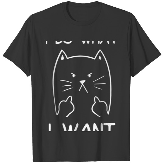 I Do What I Want with my Cat Funny Cat Lover birth T-shirt
