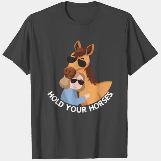 Hold Your Horses Cute Girl Hugging Her Horse T Shirts
