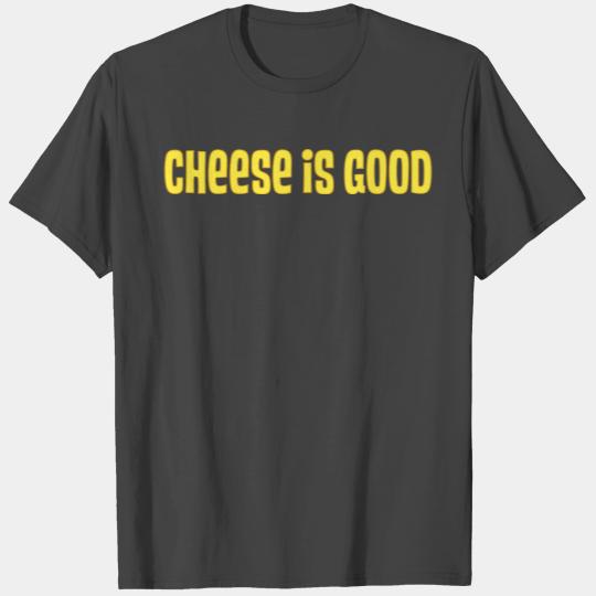 Cheese Is Good T Shirts From The 2000S Tv Show