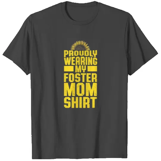 Foster Parent Mom Dad Foster Care T Shirts