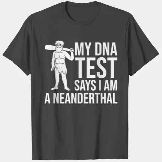 Neanderthal Dna Test Gift Caveman Woman Skull T Shirts