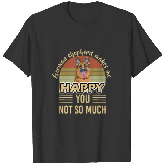 German Shepherd Dog Happy For Dog Owners T Shirts