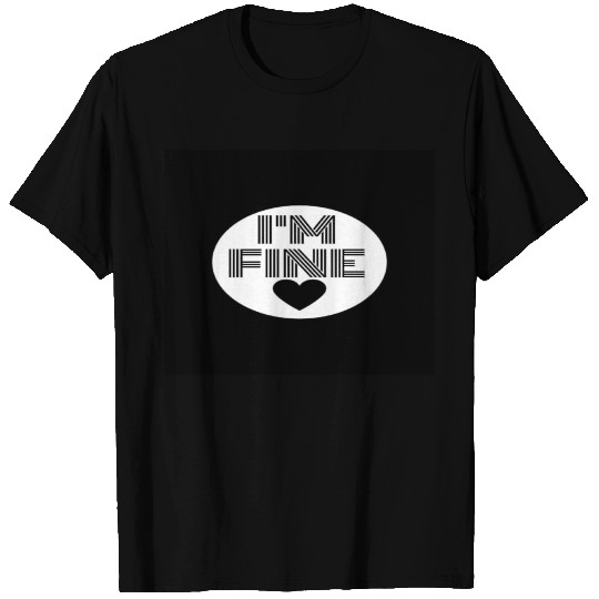 I'M FINE T Shirts