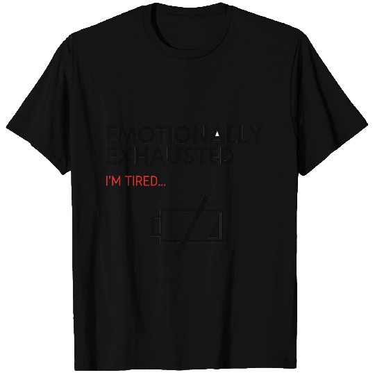 emotionally exhausted 03 T Shirts