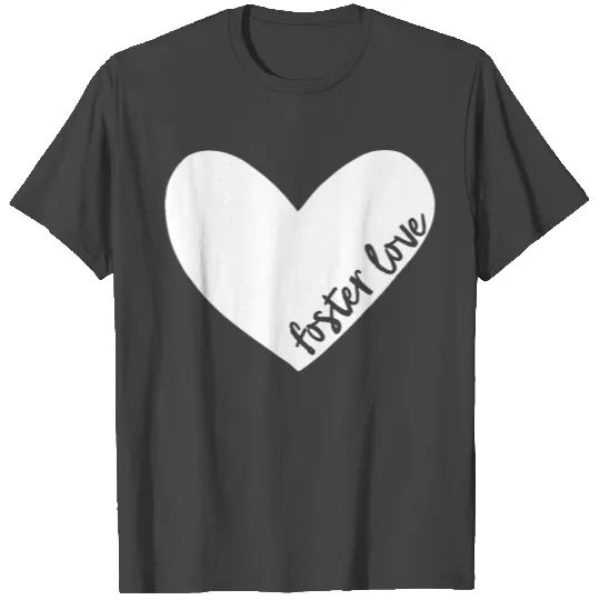 Foster Love (Foster Care Parent) Heart Gift T Shirts