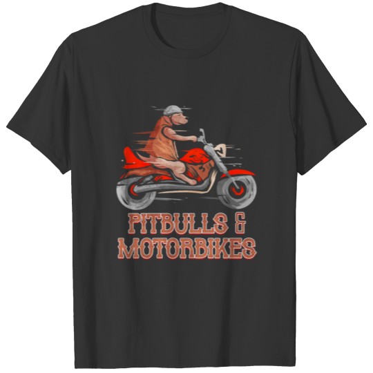Pitbulls & Motorbikes Pitbull Motorcycle Dog Biker T Shirts