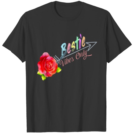 Bestie Vibes Only ,bestie vibes 2021 T-shirt