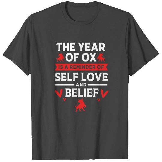 Year Of The Ox Is Reminder Of Self Love And Belief T Shirts