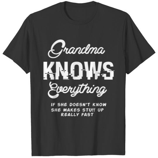 Grandma Knows Everything T-shirt