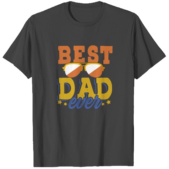 Best Dad Ever Sunglasses Fatherhood Gift T Shirts