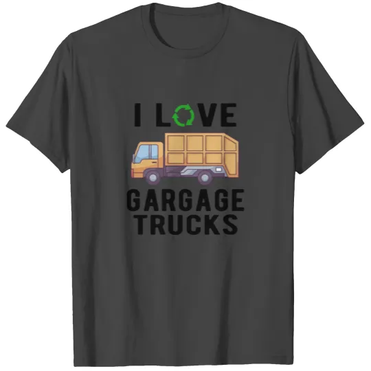 Gargage Trucks Recycling I love Garbage trucks T Shirts