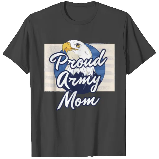 Proud Army Mom USA-Flag Eagle Patriotic Outfit T Shirts