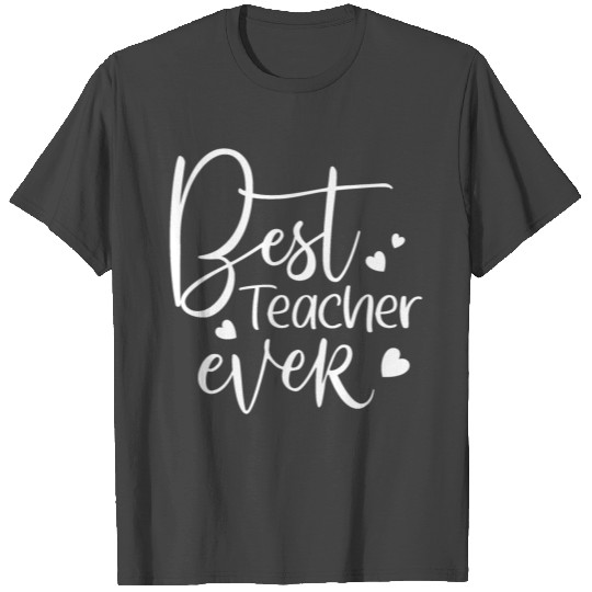 Best Teacher Ever T Shirts