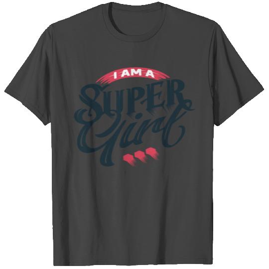 i am a super girl T Shirts