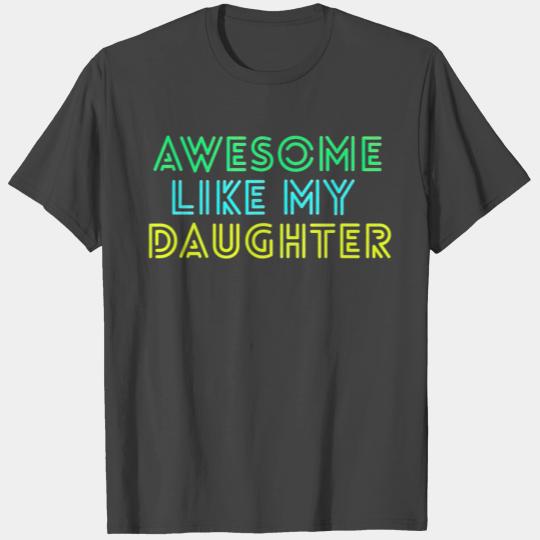 Awesome Like My Daughter T Shirts Fathers Mothers Day