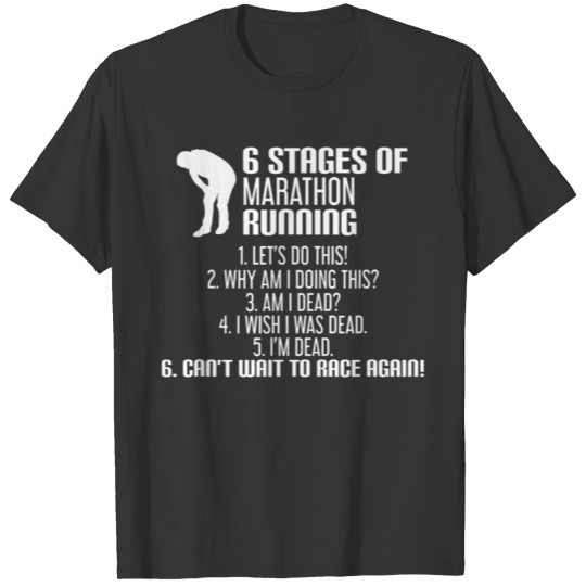 6 Stages Of Marathon Running Funny Runner Jogger T T-shirt